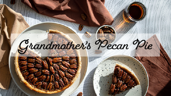 Grandmother’s Pecan Pie