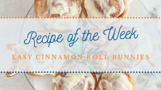 Recipe of the Week | Easy Cinnamon Roll Bunnies