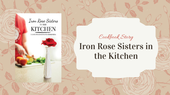 Iron Rose Sisters in the Kitchen