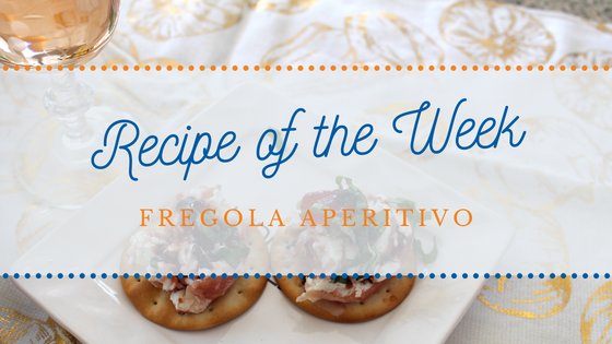 Recipe of the Week | Fregola Aperitivo