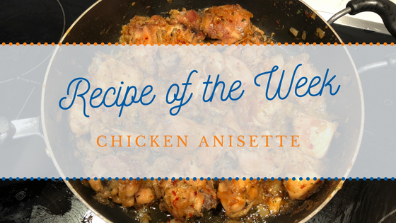 Recipe of the Week | Chicken Anisette