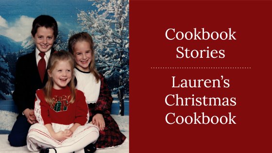 Cookbook Stories | Lauren's Christmas Cookbook
