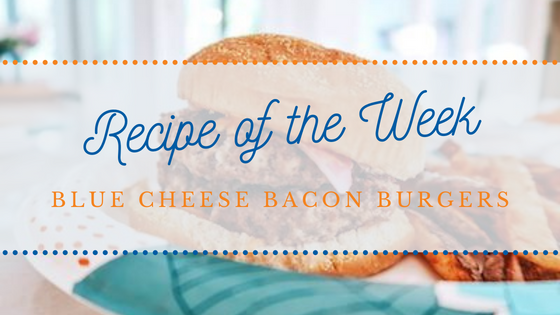Recipe of the Week | Blue Cheese Bacon Burgers