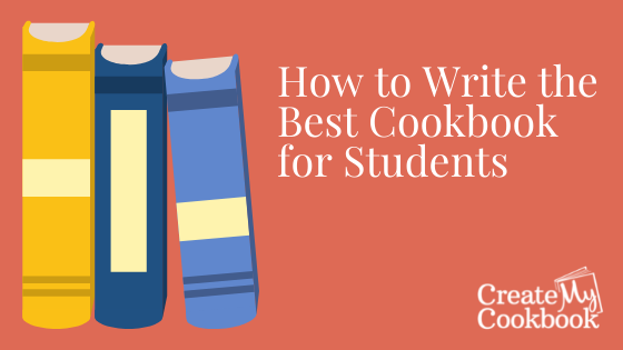 How to Write the Best Cookbook for Students