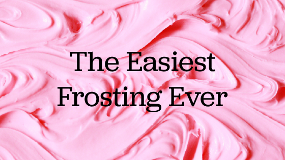 The Easiest Frosting Ever