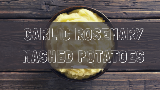 Garlic Rosemary Mashed Potatoes Recipe