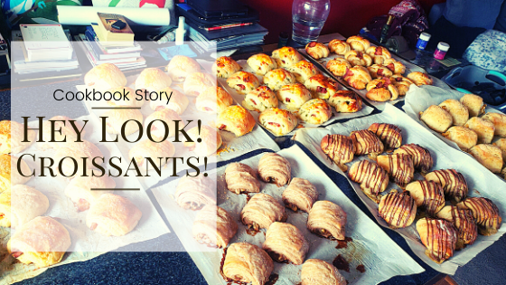 Cookbook Story: Hey Look! Croissants!